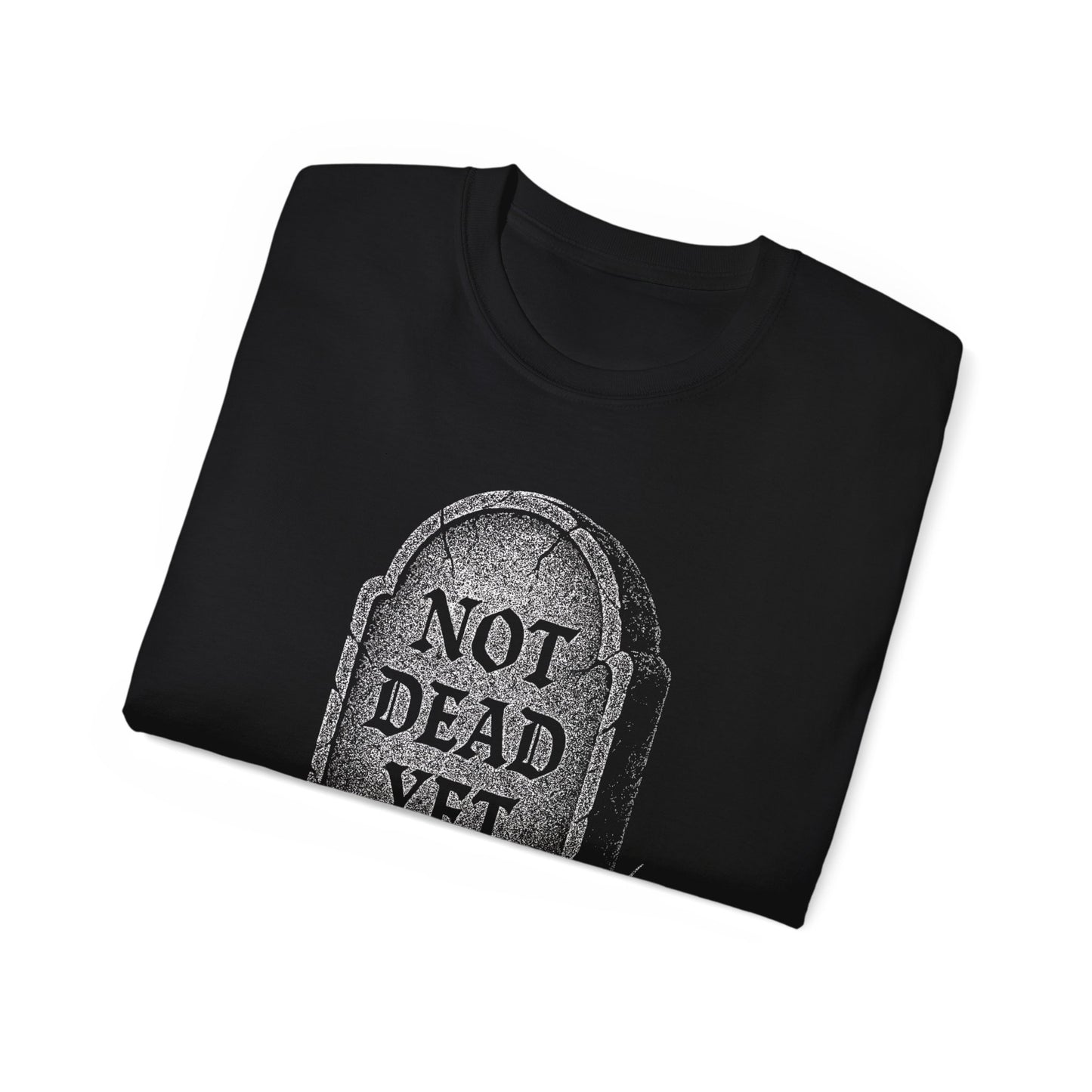 Not Dead Yet Gravestone Tee