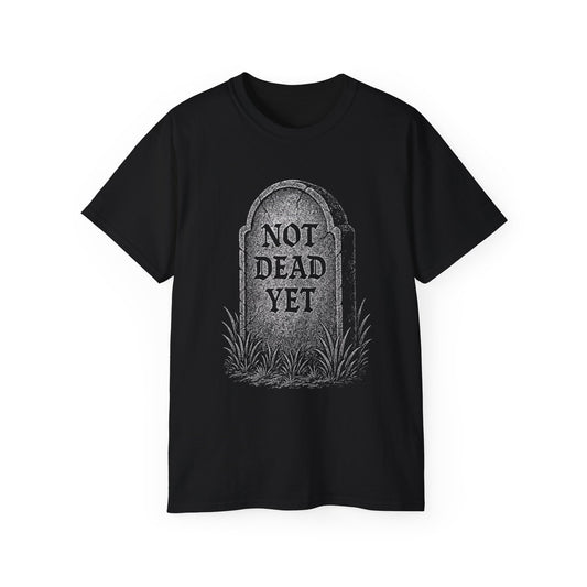 Not Dead Yet Gravestone Tee